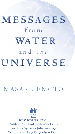 Copyright 2010 by Masaru Emoto Published and distributed in the United States - photo 2