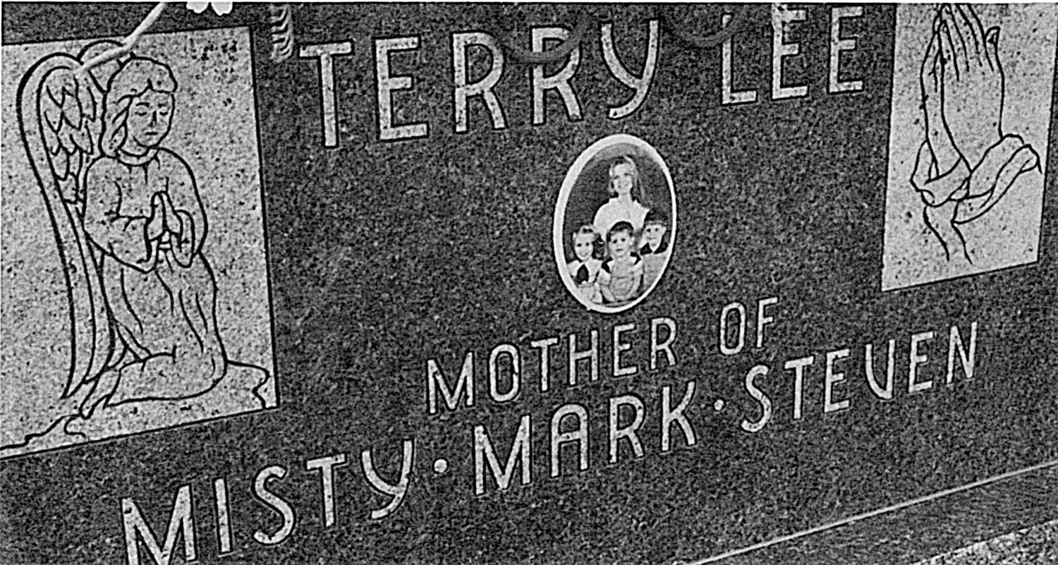 The grave marker for Terry and her daughterMisty CHAPTER I Steven Judys - photo 4