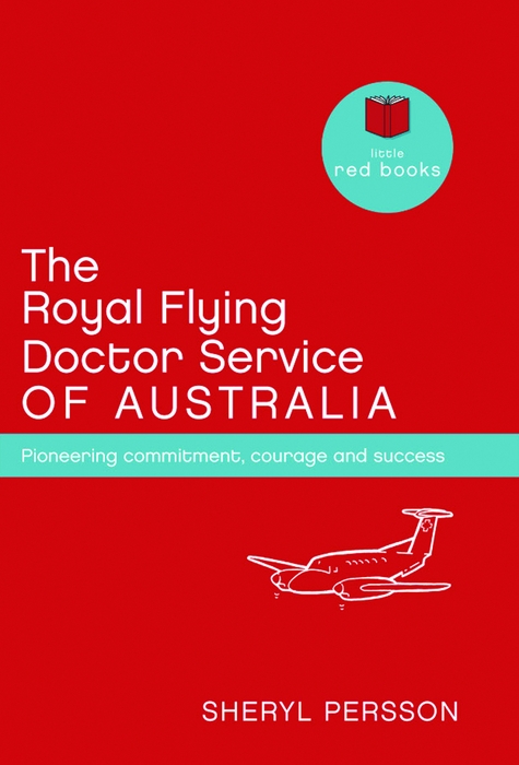 The Royal Flying Doctor Service of Australia By Sheryl Persson - photo 1