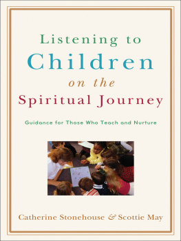 Catherine Stonehouse - Listening to Children on the Spiritual Journey: Guidance for Those Who Teach and Nurture
