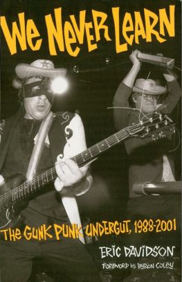 Eric Davidson We Never Learn: The Gunk Punk Undergut, 1988-2001