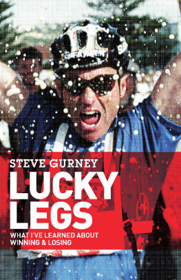 Steve Gurney Lucky Legs: What Ive Learned About Winning and Losing