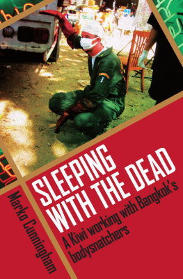 Marko Cunningham - Sleeping With the Dead: A Kiwi Working With Bangkoks Bodysnatchers