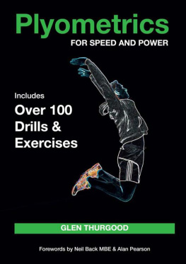 Glen Thurgood - Plyometrics for Speed and Power: Includes over 100 Drills and Exercises