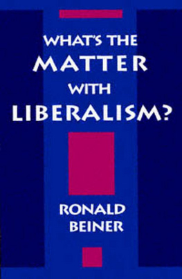 Ronald Beiner Whats the Matter with Liberalism?