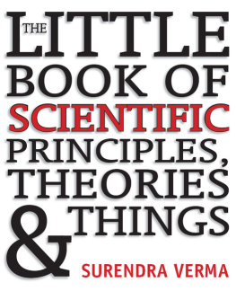 Surendra Verma - The Little Book of Scientific Principles, Theories & Things