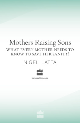 Nigel Latta - Mothers Raising Sons