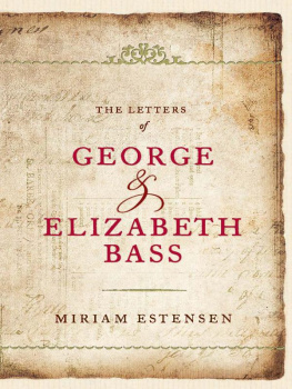 Miriam Estensen The Letters of George and Elizabeth Bass