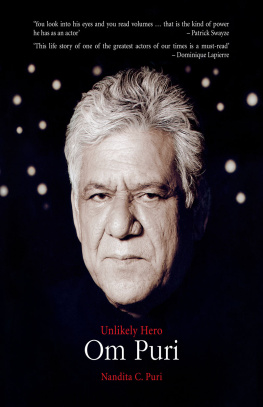 Nandita C. Puri Om Puri: Unlikely Hero