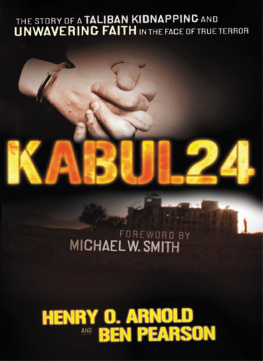 Ben Pearson Kabul 24: The Story of a Taliban Kidnapping and Unwavering Faith in the Face of True Terror