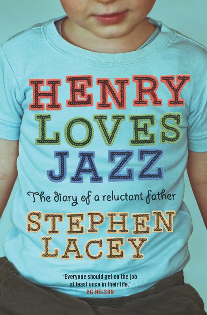 HENRY LOVES JAZZ HENRY LOVES JAZZ The diary of a reluctant father STEPHEN LACY - photo 1