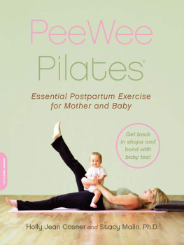 Holly Jean Cosner PeeWee Pilates: Pilates for the Postpartum Mother and Her Baby