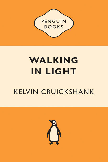 Walking in Light Kelvin Cruickshank PENGUIN BOOKS Published by the Penguin - photo 1