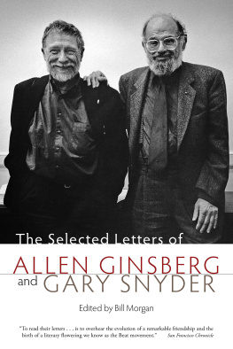 Gary Snyder The Selected Letters of Allen Ginsberg and Gary Snyder, 1956-1991
