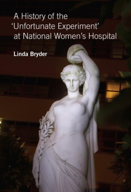 Linda Bryder - A History Of The Unfortunate Experiment At National Womens Hospital