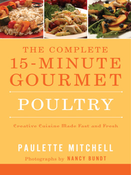 Paulette Mitchell - The Complete 15 Minute Gourmet Poultry: Creative Cuisine Made Fast and Fresh