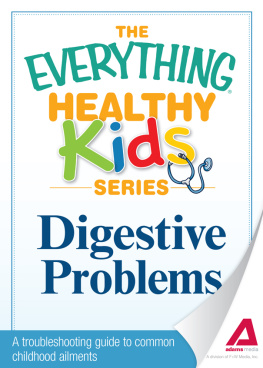 Adams Media - Digestive Problems: A troubleshooting guide to common childhood ailments