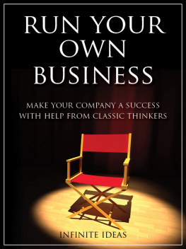 Infinite Ideas - Run Your Own Business: Make Your Company a Success with Help from Classic Thinkers