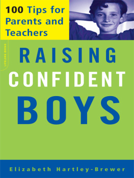 Elizabeth Hartley-Brewer - Raising Confident Boys: 100 Tips For Parents And Teachers