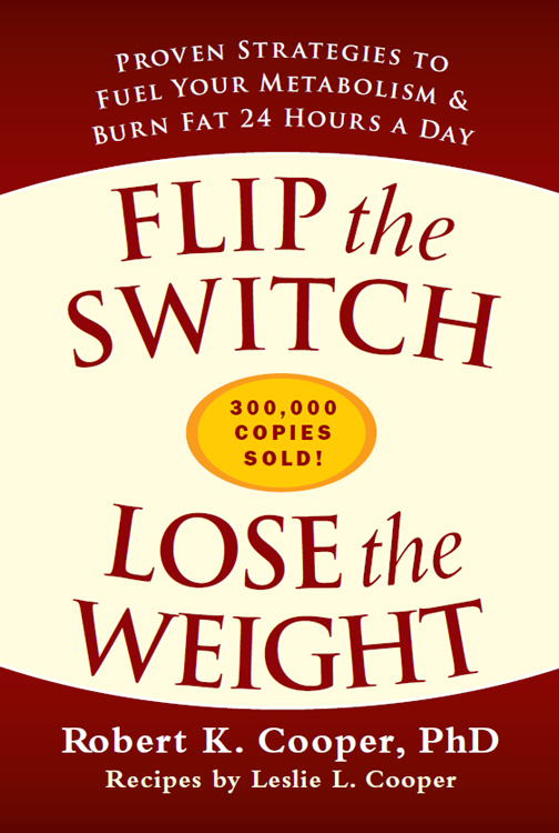 FLIP the SWITCH LOSE the WEIGHT PROVEN STRATEGIES TO FUEL YOUR METABOLISM - photo 1