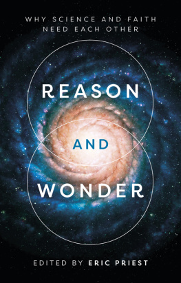 Eric Priest - Reason and Wonder: Why Science and Faith Need Each Other