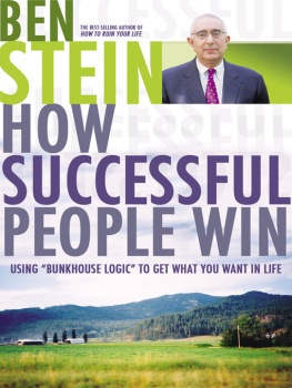 Ben Stein - How Successful People Win: Using Bunkhouse Logic to Get What You Want in Life