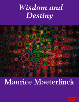 Maurice Maeterlinck - Wisdom And Destiny