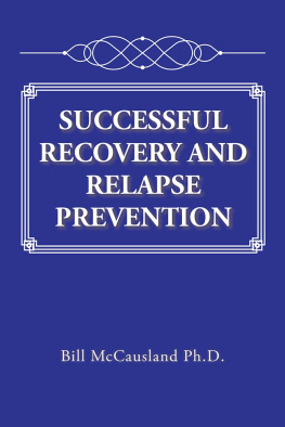 Bill McCausland Ph.D. Successful Recovery and Relapse Prevention