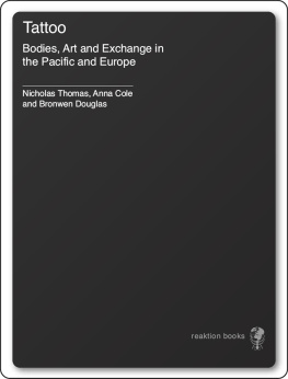 Nicholas Thomas - Tattoo: Bodies, Art and Exchange in the Pacific and the West