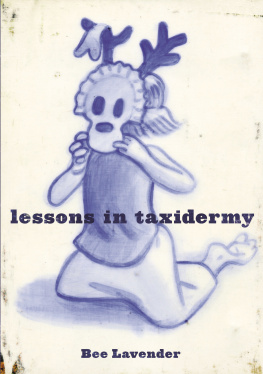 Bee Lavender - Lessons in Taxidermy: A Compendium of Safety and Danger