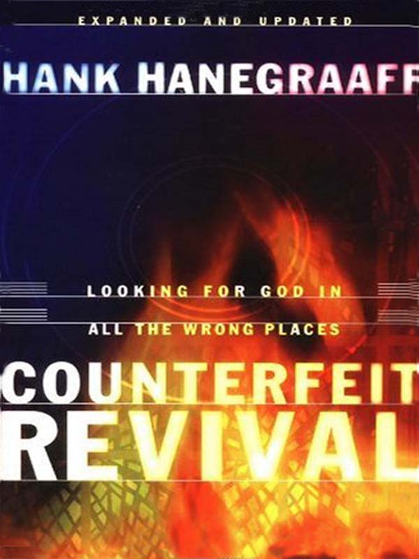 COUNTERFEIT REVIVAL COUNTERFEIT REVIVAL Hank Hanegraaff 1997 2001 by Hank - photo 1