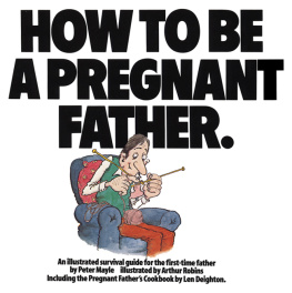 Peter Mayle - How To Be A Pregnant Father
