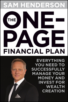 Sam Henderson - The One Page Financial Plan: Everything You Need to Successfully Manage Your Money and Invest for Wealth Creation