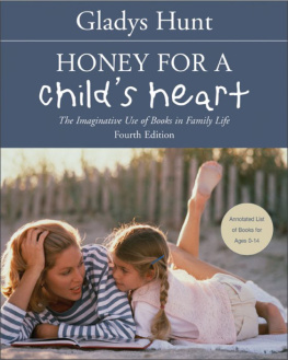 Gladys Hunt Honey for a Childs Heart: The Imaginative Use of Books in Family Life