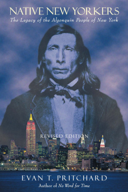 Pritchard Evan T. - Native New Yorkers : The Legacy of the Algonquin People of New York