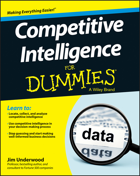 Competitive Intelligence For Dummies Published by John Wiley Sons Inc - photo 1