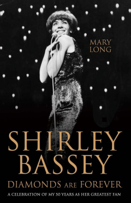 Mary Long - Diamonds Are Forever--Shirley Bassey: A Celebration of My 50 Years as Her Greatest Fan