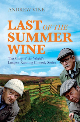 Andrew Vine Last of the Summer Wine: The Story of the Worlds Longest Running Comedy Series