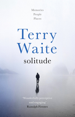 Terry Waite Solitude: Memories, People, Places