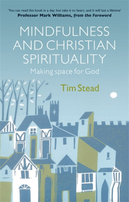 Tim Stead - Mindfulness and Christian Spirituality: Making Space for God