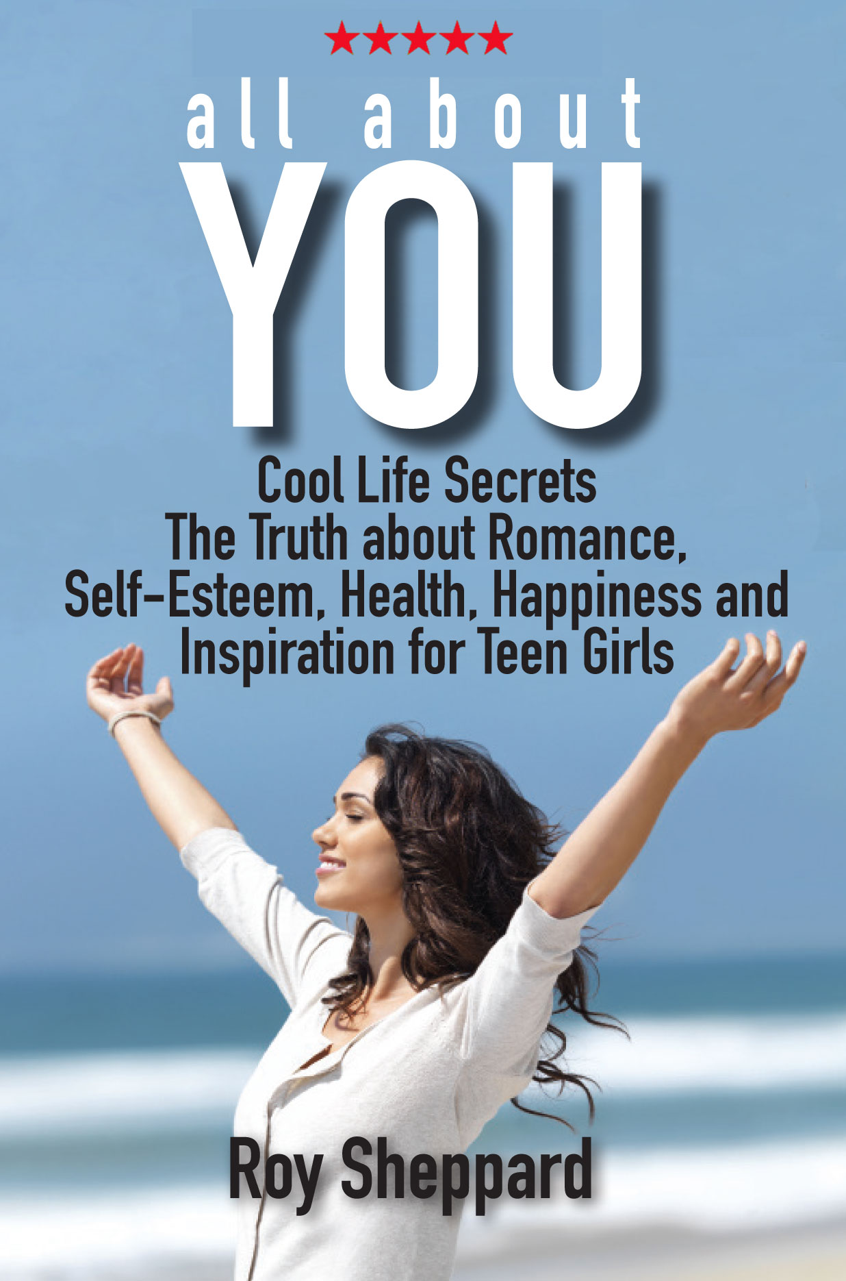 All About You Cool Life Secrets The Truth about Romance Self-Esteem - photo 1