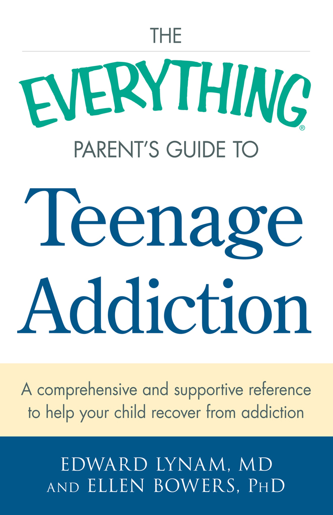 THE PARENTS GUIDE TO TEENAGE ADDICTION A comprehensive and supportive - photo 1