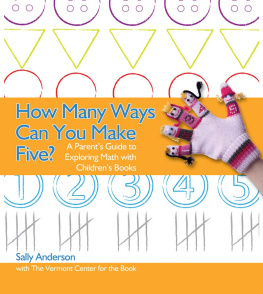 Sally Anderson - How Many Ways Can You Make Five?: A Parents Guide to Exploring Math with Childrens Books