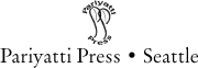 Pariyatti Press an imprint of Pariyatti Publishing 867 Larmon Road Onalaska - photo 2