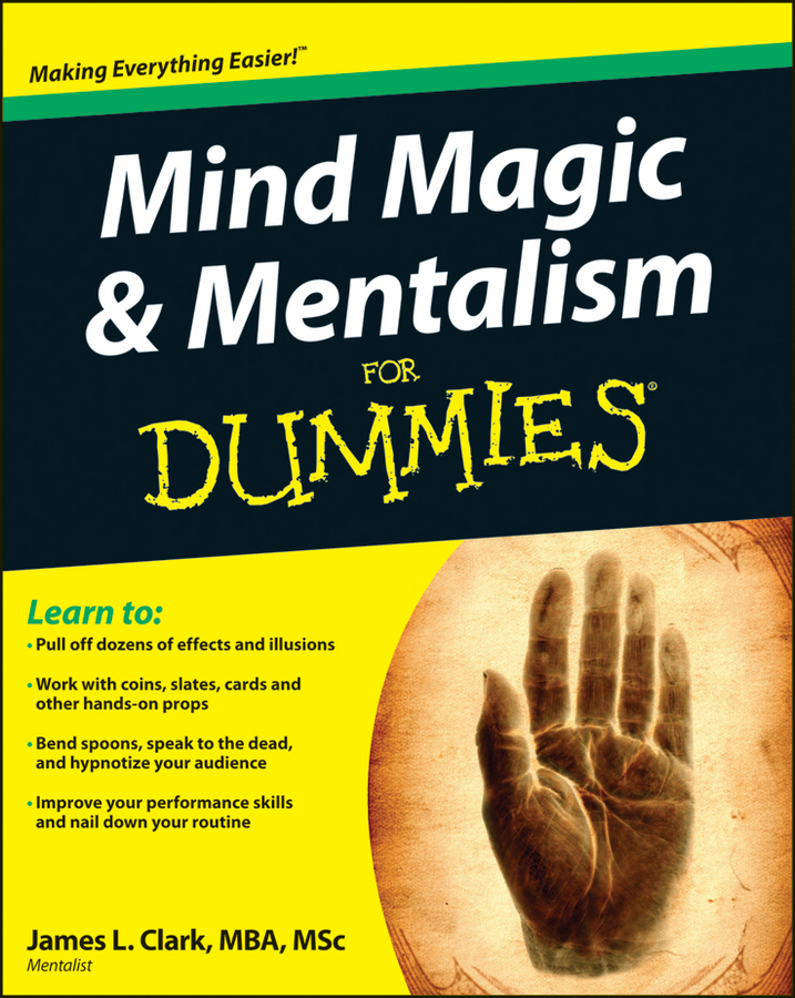 Mind Magic Mentalism For Dummies by James L Clark Mind Magic Mentalism - photo 1