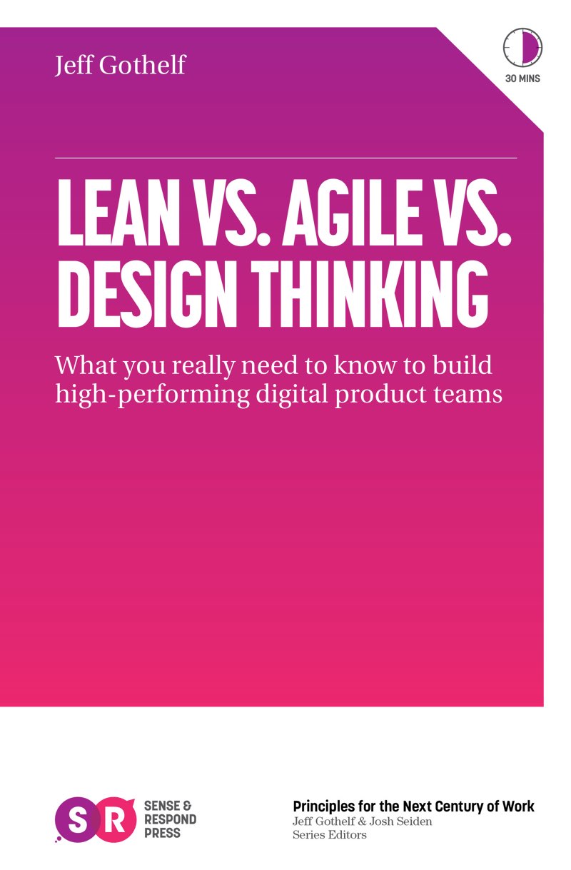 Lean vs Agile vs Design Thinking What you really need to know to build - photo 1