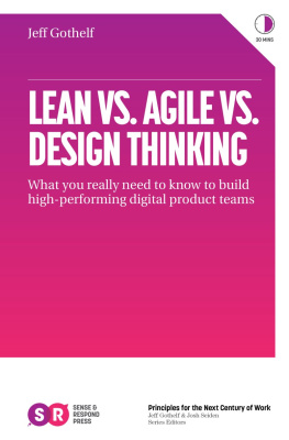 Jeff Gothelf - Lean vs. Agile vs. Design Thinking: What You Really Need to Know to Build High-Performing Digital Product Teams