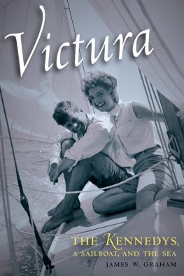 James W. Graham Victura: The Kennedys, a Sailboat, and the Sea