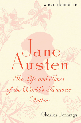 Charles Jennings A Brief Guide to Jane Austen: The Life and Times of the Worlds Favourite Author