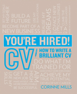 Corinne Mills Youre Hired! CV: How to write a brilliant CV